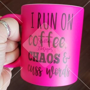 I run on Coffee Chaos & Cuss words coffee mug cup